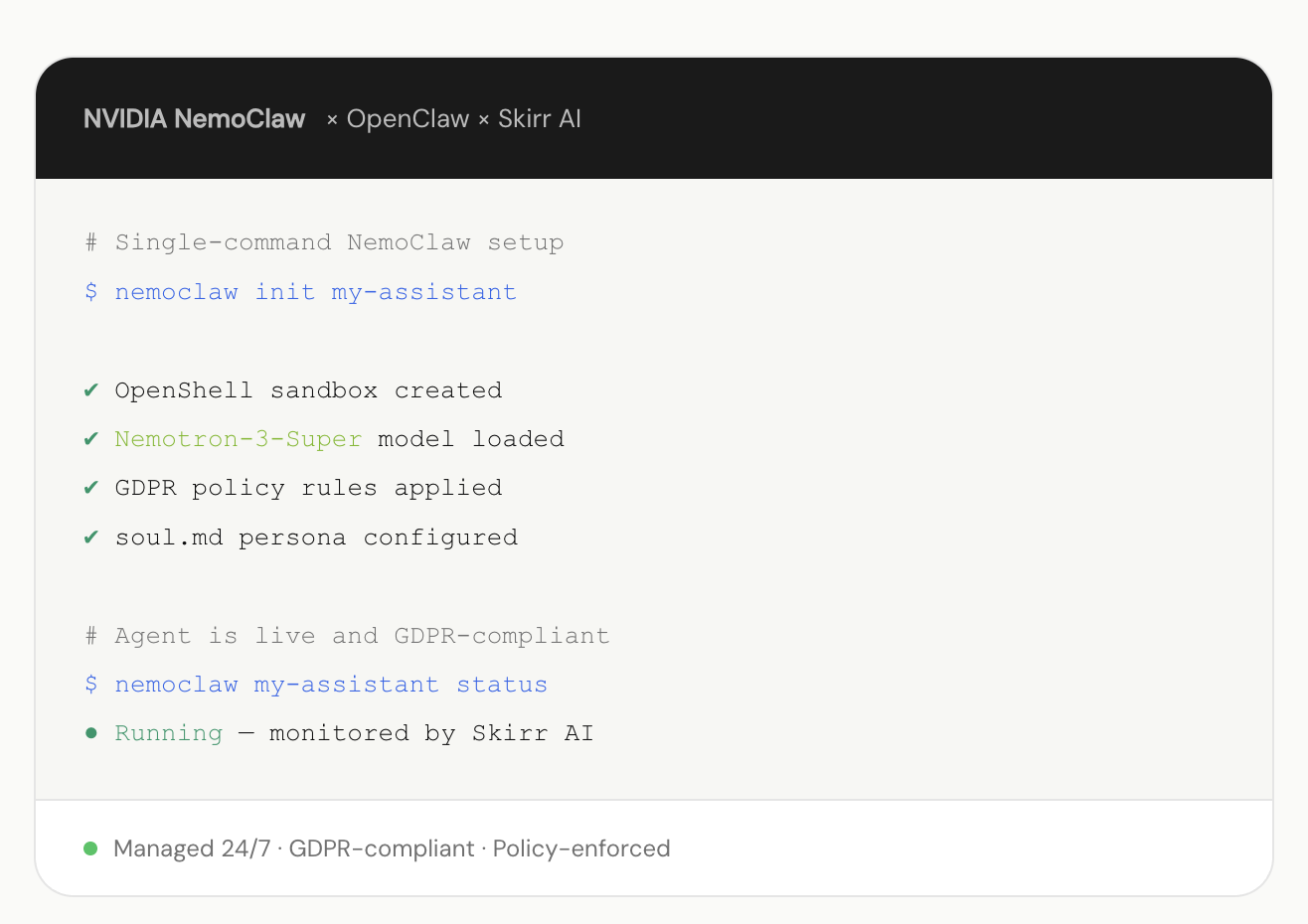 NemoClaw terminal: single-command setup with OpenShell sandbox, Nemotron model, GDPR policy rules, soul.md persona, and live status monitored by Skirr AI